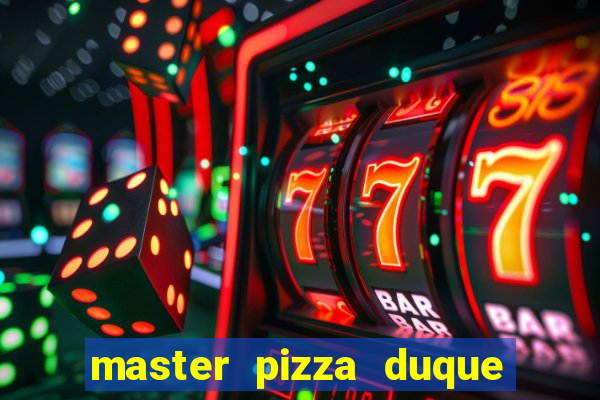 master pizza duque de caxias parque fluminense